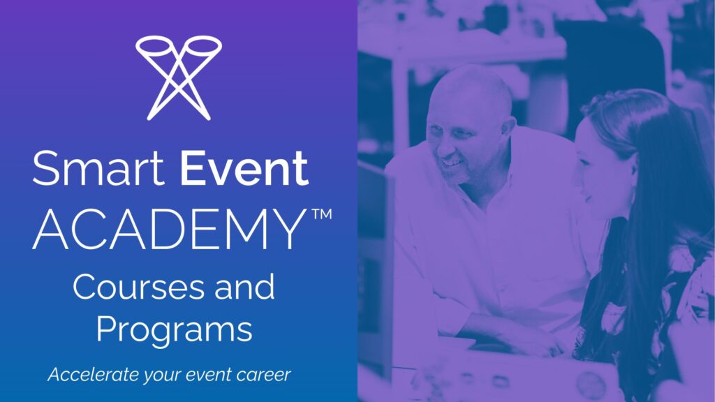 Smart Event Academy Courses and Programs. Accelerate your event career