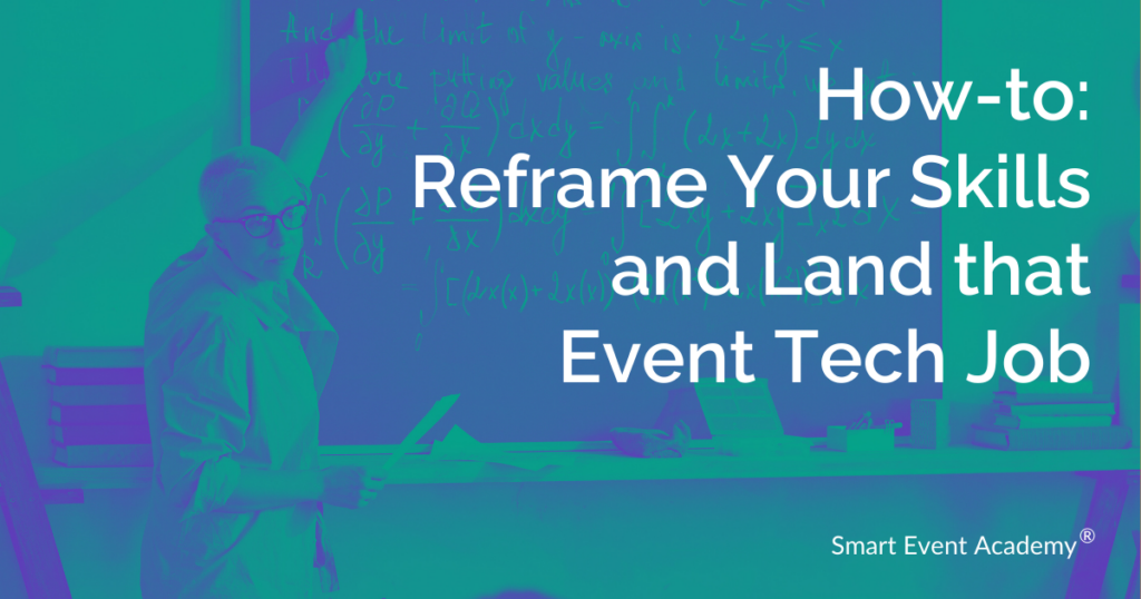 How-to: Reframe Your Skills and Land that Event Tech Job